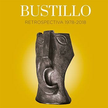 Exposición - 'BUSTILLO - RETROSPECTIVA 1978-2018'