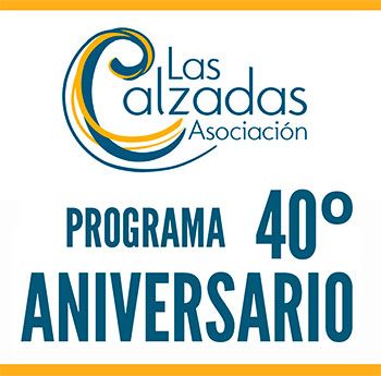 Asoc. Las Calzadas - 40º aniversario
