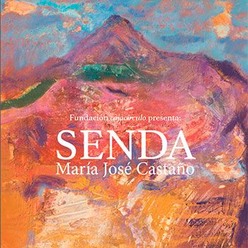 Exposición - 'SENDA - Mª José Castaño'