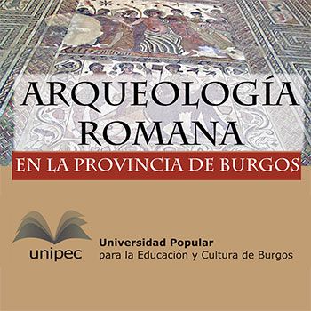 Ciclo de Conferencias - Arqueología Romana en la Provincia de Burgos
